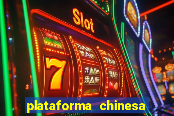 plataforma chinesa de jogos de cassino